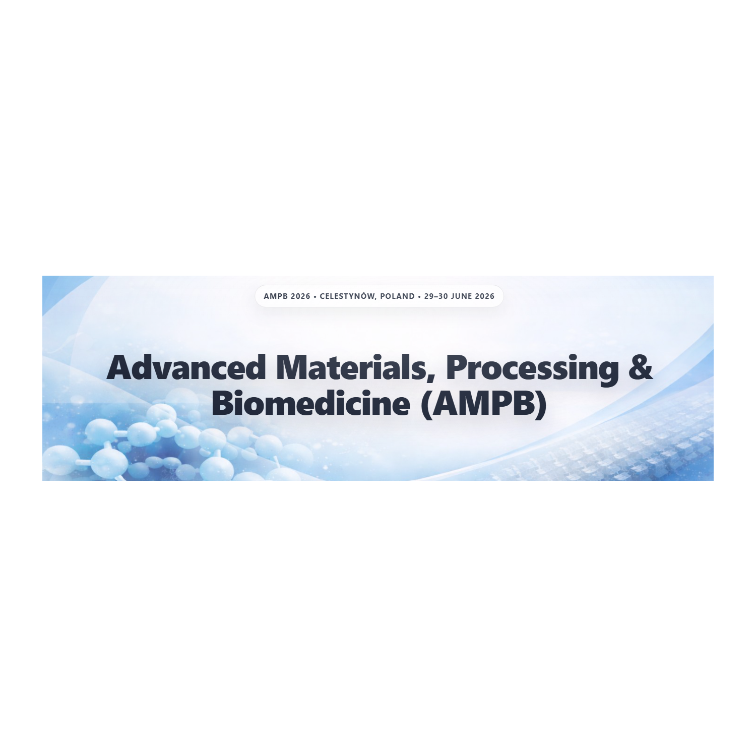 Advanced Materials, Processing & Biomedicine (AMPB) | Instytut Wysokich ...
